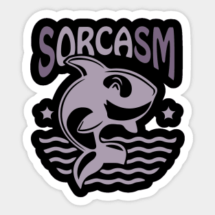 Sorcasm funny sarcasm orcas pun | Orca lover gift Sticker